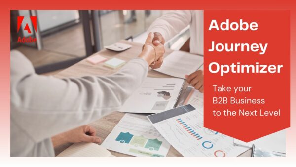 B2B Business to the Next Level with Adobe Journey Optimizer